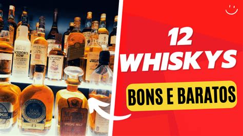 Os 15 Melhores Whiskys Custo Benefício de 2025